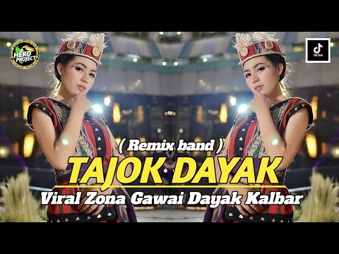DJ TAJOK DAYAK • LAGU DAYAK ( REMIX BAND ) VIRAL ZONA GAWAI DAYAK KALBAR 🔥