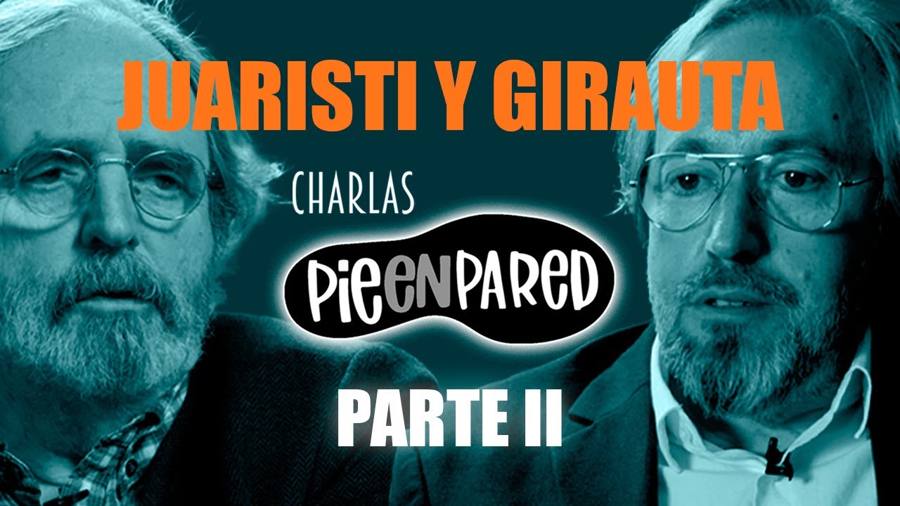 Charlas PieEnPared - Jon Juaristi y Juan Carlos Girauta - Parte II