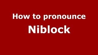 How to pronounce Niblock