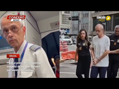 Vídeo: Piloto é preso em Congonhas suspeito de receber dinheiro por ‘venda’ de meninas.