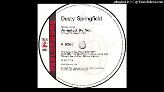 ARRESTED BY YOU - 1990 - DUSTY SPRINGFIELD
