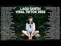Viral Relaxing Tiktok Songs 2026 Latest Indonesian Pop Songs 2026 Top Indonesian Hits 2026