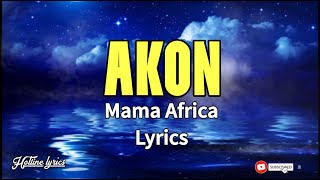 AKON - Mama Africa (Lyrics) 🎵