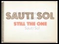 Sauti Sol - Still The One Lyric Video (With ...