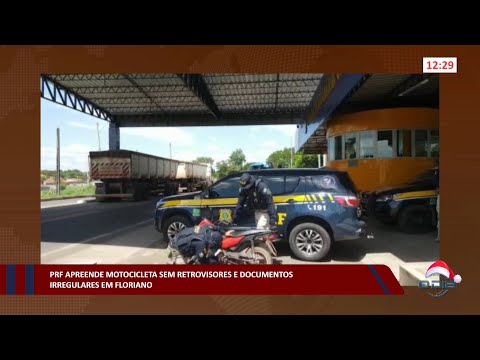 PRF apreende motocicleta sem retrovisores e documentos irregulares em Floriano 28 12 2022