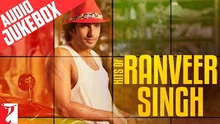 Hits of Ranveer Singh - Full Songs | Audio Jukebox