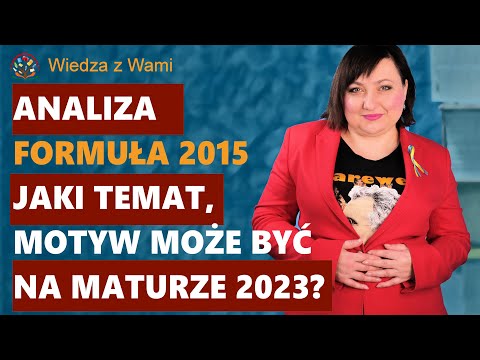 Formula 2015, analysis of possible topics and motives for the Polish Matura exam 2023