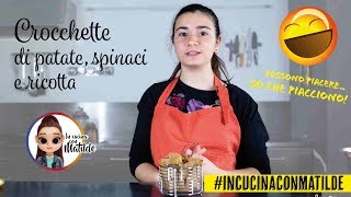 In cucina con Matilde - Crocchette di patate, spinaci e ricotta