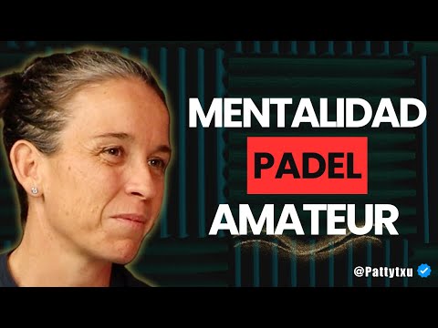 Cómo Mejorar Tu Mentalidad en el Pádel [Jugadora Profesional] (Patty Llaguno)