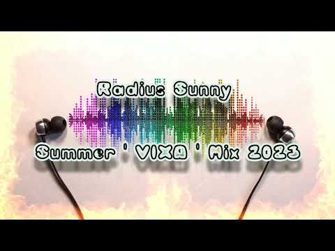 Radius Sunny - Summer ' VIXA ' Mix 2023 + Track List !!