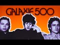 The Story of Galaxie 500