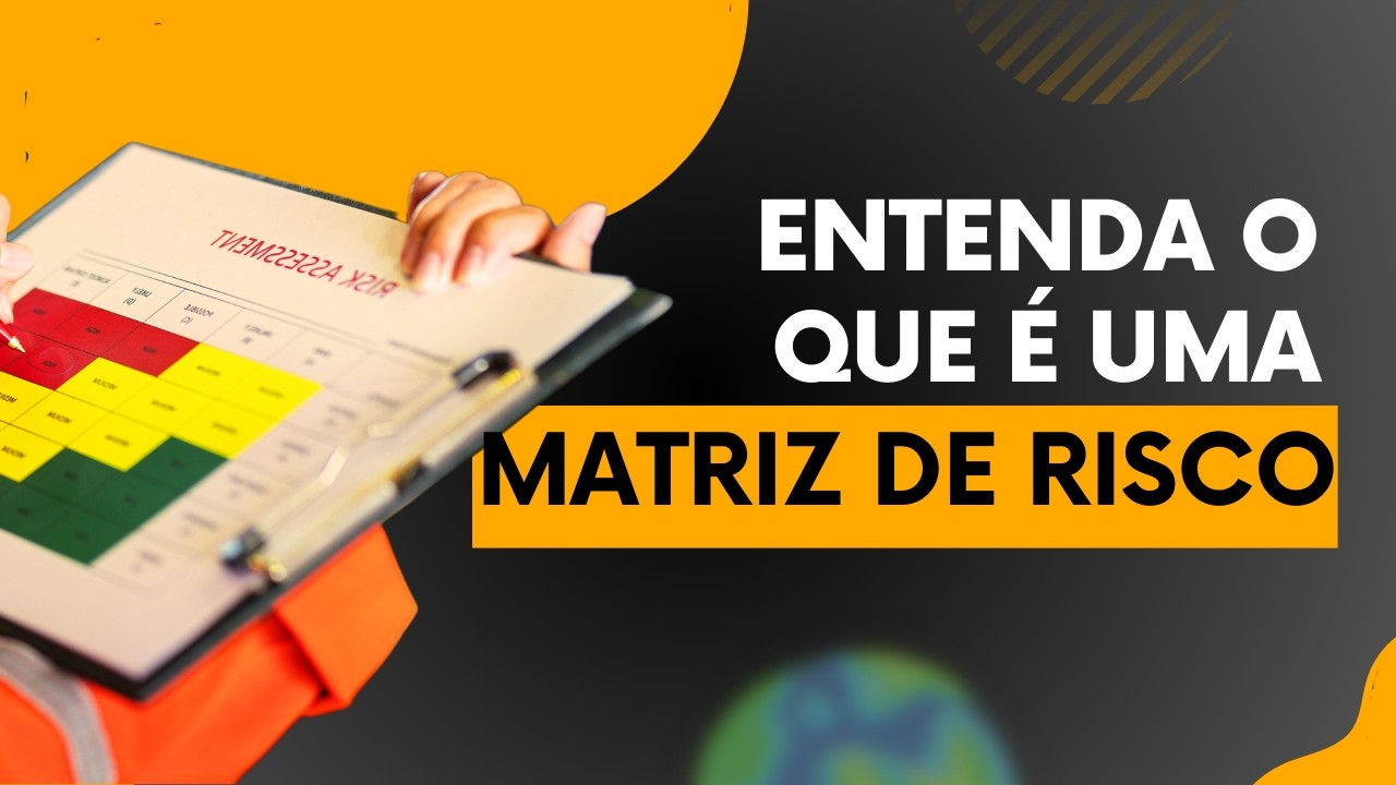 MATRIZ DE RISCO: O que é? Como utilizar?