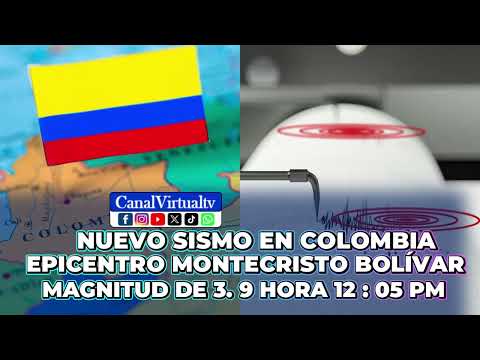NUEVO SISMO EN COLOMBIA EPICENTRO MONTECRISTO BOLÍVAR MAGNITUD DE 3.9 HORA 12 :05 PM