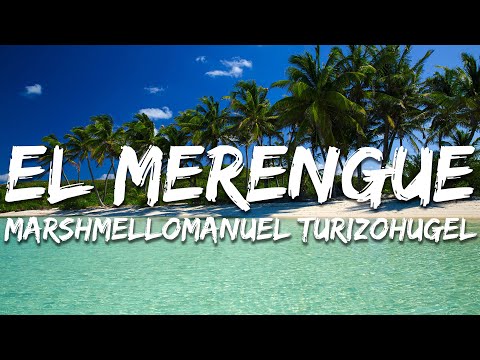 Marshmello, Manuel Turizo, HUGEL - El Merengue  (Lyrics)