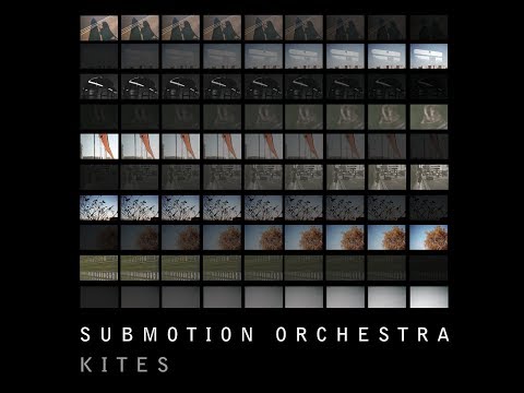 Submotion Orchestra - Kites 2018 [Full Album]