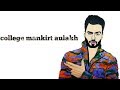 College Mankirt Aulakh Whatsapp Status New Punjabi Status Song 2019