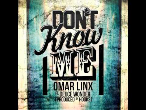 Omar LinX - Don't Know Me Ft. Deuce Wonder