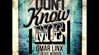 Omar LinX - Don't Know Me Ft. Deuce Wonder