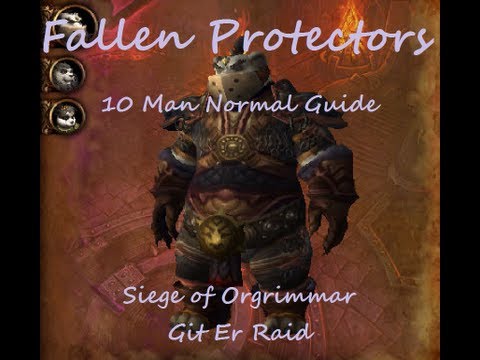 Fallen Protectors 10 man guide Siege of Orgrimmar