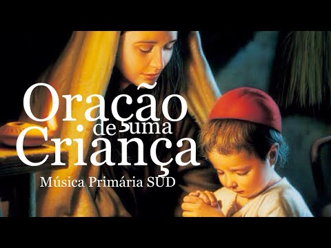 Oração de Uma Criança | Música da Primária SUD
