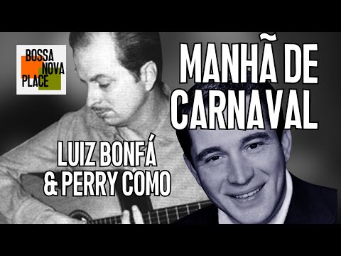 Manhã de Carnaval - Luiz Bonfá & Perry Como  #bossanova #acoustic #vintage #virtuoso #brazilianmusic