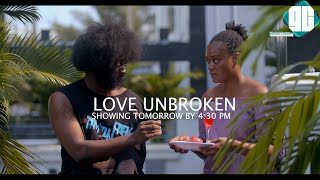 LOVE UNBROKEN - ( showing 4TH of October 2025 ) Nigerian Movies 2025 latest movies