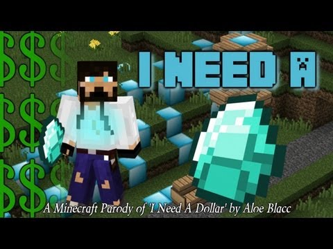''I Need A Diamond'' A Minecraft Parody of ''I Need A Dollar'' by Aloe Blacc