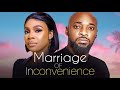 MARRIAGE OF INCONVENIENCE - Nigerian Movies 2024 Latest Full Movies