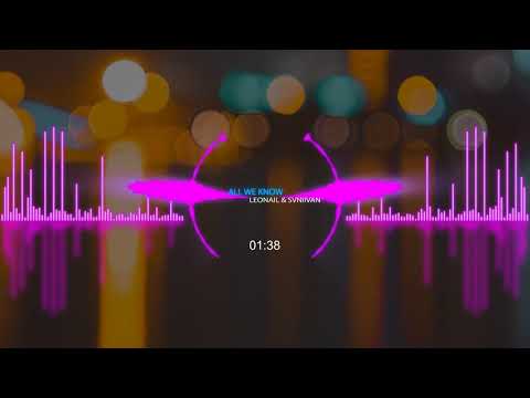 Leonail & Svniivan - All We Know