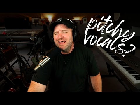 Pitchy Vocals? Try This