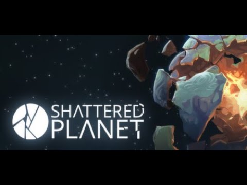 Shattered Planet - First Impressions