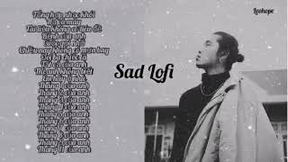 Sad Lofi 2  | Những bản nhạc rap buồn của Khói
