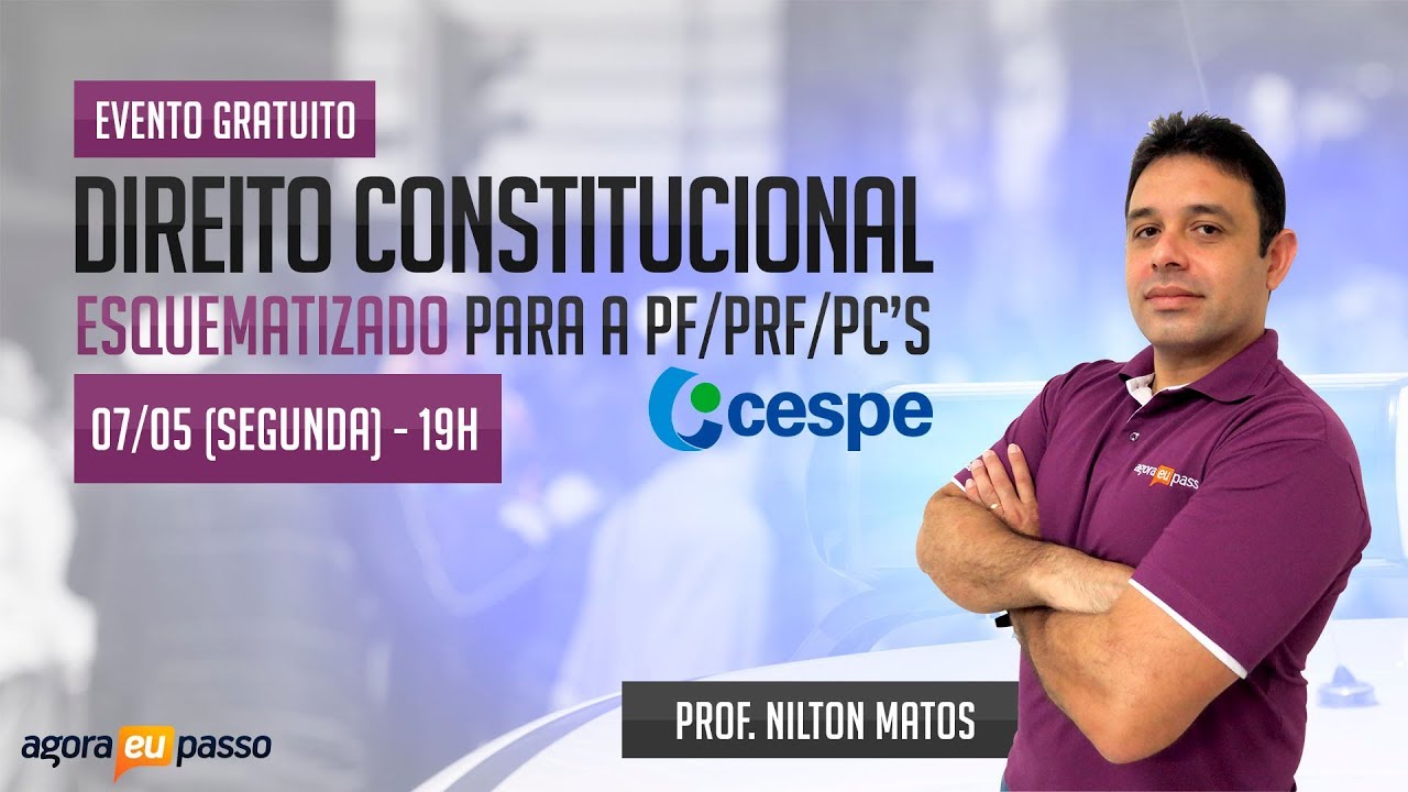 Aula Gratuita - Direito Constitucional Esquematizado - PF/PRF/PC CESPE UnB - AO VIVO