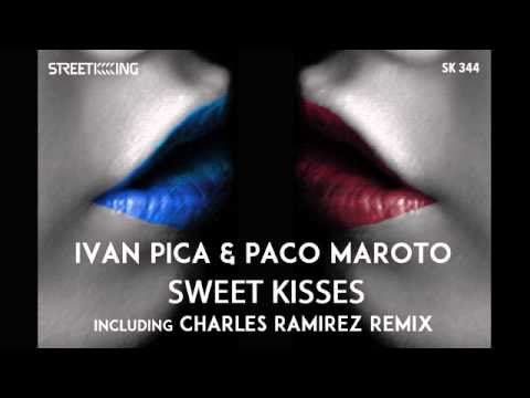 Ivan Pica & Paco Maroto - Sweet Kisses (Original Mix)