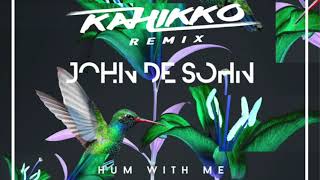 John De Sohn - Hum With Me (Kahikko Remix)