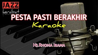Download lagu KARAOKE PESTA PASTI BERAKHIR - RHOMA IRAMA - COVER | KORG PA50 | mp3