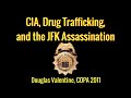 Douglas Valentine: CIA, Drug Trafficking, and the JFK Assassination (2011)