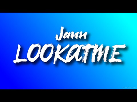 Jann - LOOKATME (lyrics)