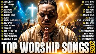 Best Christian Worship Songs 2026 ✨ Brandon Lake, Naomi Raine, Maverick City & Elevation Worship