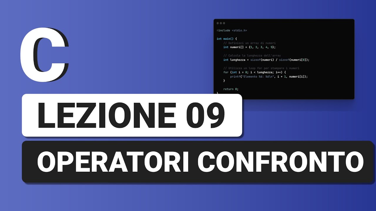 Operatori di Comparazione - C Tutorial Italiano 09