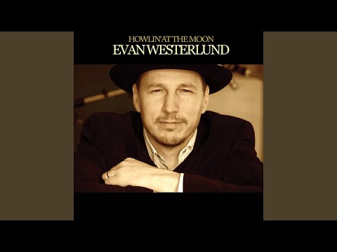 Howlin' At The Moon - Evan Westerlund