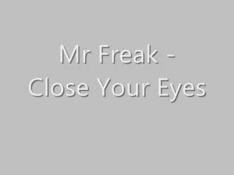 Mr Freak - Close Your Eyes (4X4 Bassline)