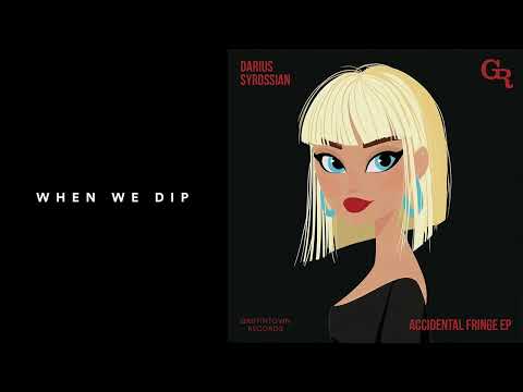 When We Dip and Darius Syrossian