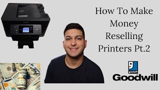 Selling An Epson WorkForce Printer - Pt. 2 Printing Money Series