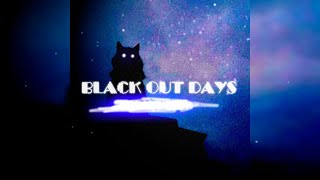 BLACK OUT DAYS // REMIX BY MGTSH // slow & reverb