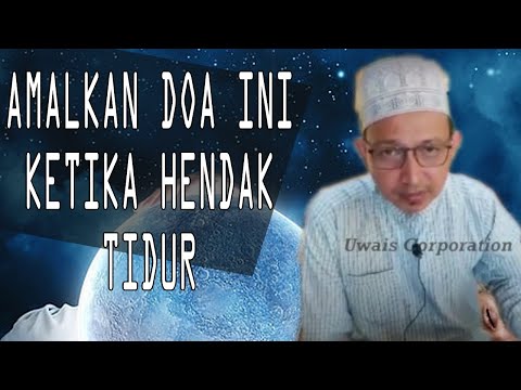 Doa Khas Ketika Hendak Tidur | Ustaz Abdullah Din