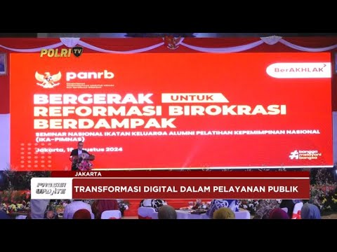 PRESISI UPDATE : SEMINAR NASIONAL IKA PIMNAS LAN RI 19/08/2024