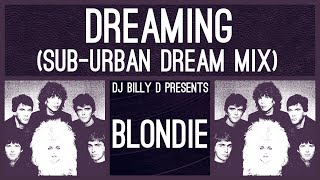 Blondie - Dreaming (Sub-Urban Dream Mix)