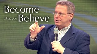 &quot;Become What You Believe&quot; Part 6 - Pastor Raymond Woodward