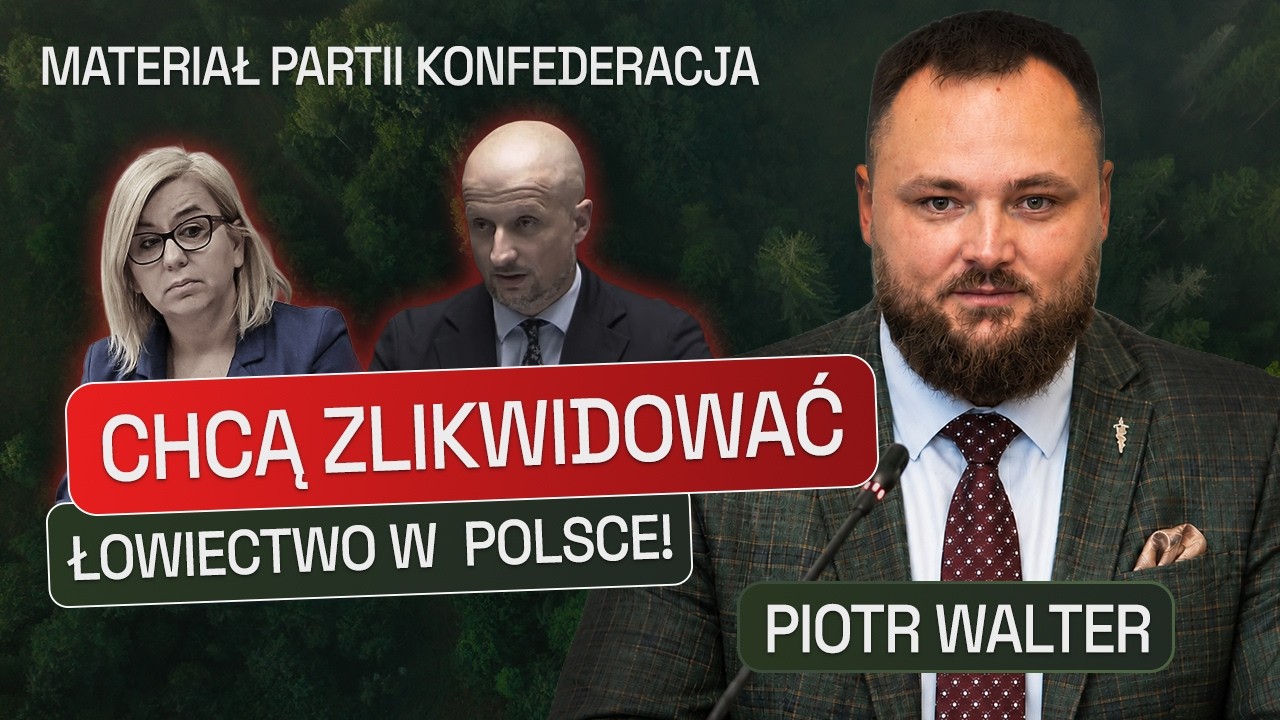 CHCĄ ZLIKWIDOWAĆ ŁOWIECTWO W POLSCE (FILM KONFEDERACJI)